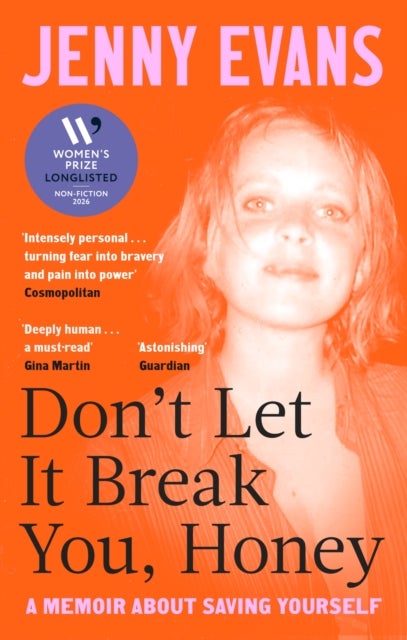 Don't Let it Break You, Honey - Longlisted for the 2026 Women’s Prize for Non-Fiction