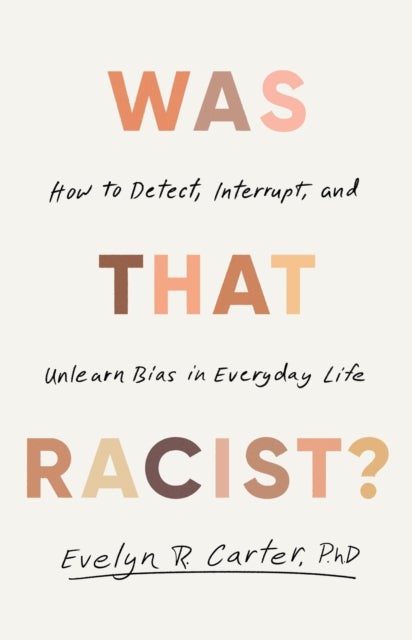 Was That Racist? - How to Detect, Interrupt and Unlearn Bias in Everyday Life