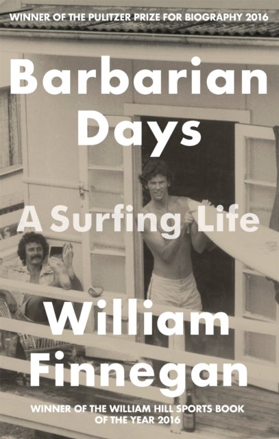 Barbarian Days - A Surfing Life