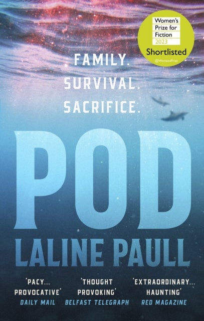 Pod - SHORTLISTED FOR THE WOMEN'S PRIZE FOR FICTION