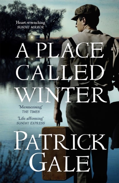 A Place Called Winter: Costa Shortlisted 2015 - The epic and tender bestselling novel of love, compassion and living again