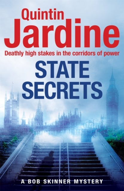 State Secrets (Bob Skinner series, Book 28) - A terrible act in the heart of Westminster. A tough-talking cop faces his most challenging investigation...