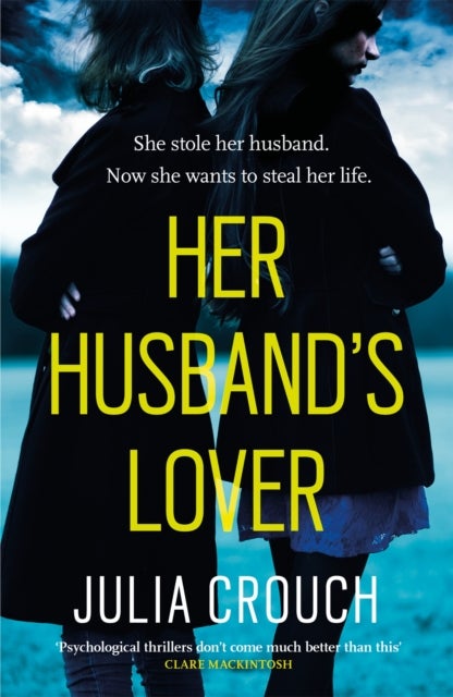 Her Husband's Lover - A gripping psychological thriller with the most unforgettable twist yet