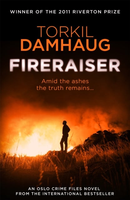 Fireraiser (Oslo Crime Files 3) - A Norwegian crime thriller with a gripping psychological edge
