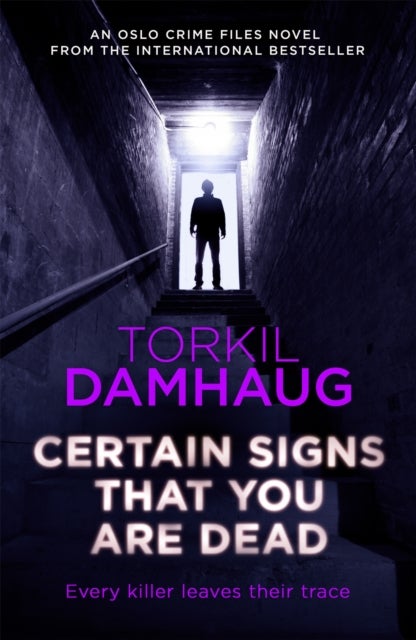 Certain Signs That You Are Dead (Oslo Crime Files 4) - A compelling and cunning thriller that will keep you hooked
