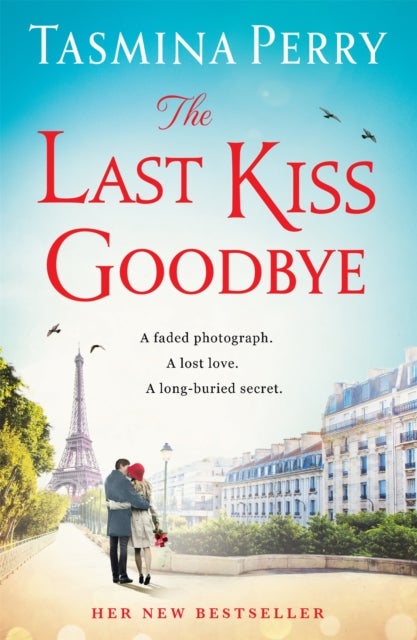 The Last Kiss Goodbye - From the bestselling author, the spellbinding story of an old secret and a journey to Paris