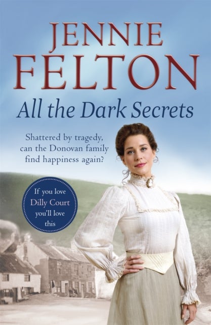 All The Dark Secrets - The first heartwarming, heartrending saga in the beloved Families of Fairley Terrace series