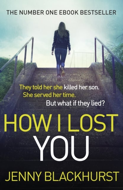 How I Lost You - 'Utterly gripping' Clare Mackintosh