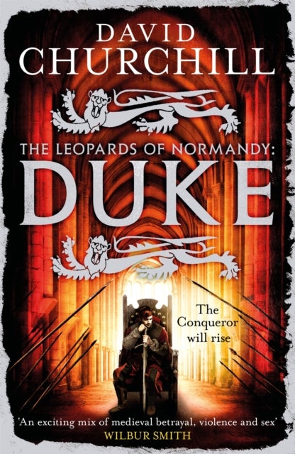 Duke (Leopards of Normandy 2) - An action-packed historical epic of battle, death and dynasty