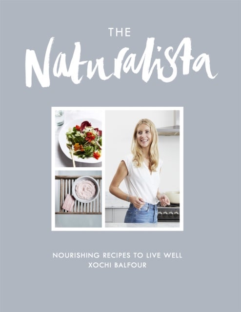 The Naturalista - Nourishing recipes to live well