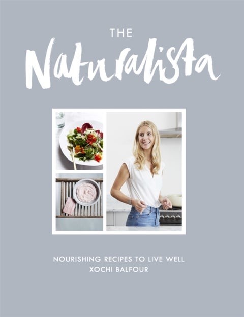 The Naturalista - Nourishing recipes to live well