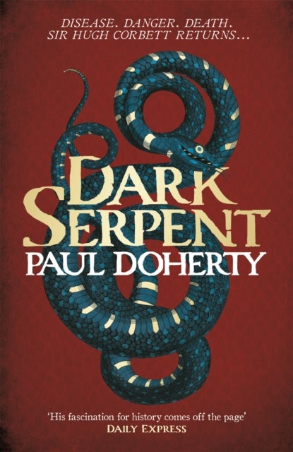 Dark Serpent (Hugh Corbett Mysteries, Book 18) - A gripping medieval murder mystery