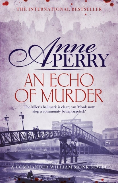 An Echo of Murder (William Monk Mystery, Book 23) - A thrilling journey into the dark streets of Victorian London