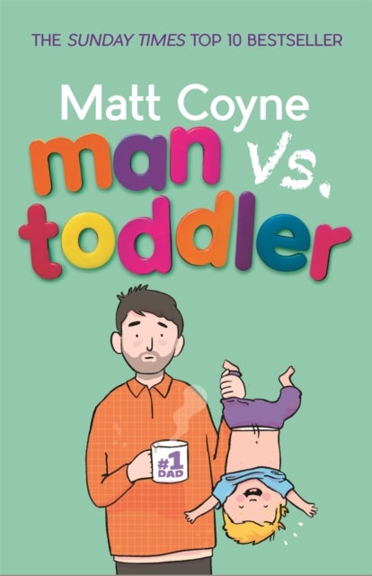 Man vs. Toddler - The Trials and Triumphs of Toddlerdom
