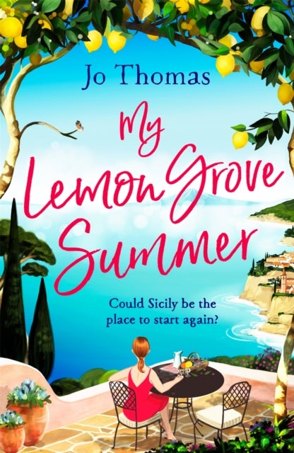 My Lemon Grove Summer - Escape to Sicily and reveal its secrets in this perfect summer read