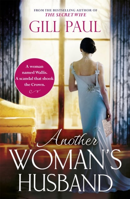 Another Woman's Husband - From the bestselling author of The Secret Wife and The Manhattan Girls, a captivating historical novel of the love and betrayal behind The Crown