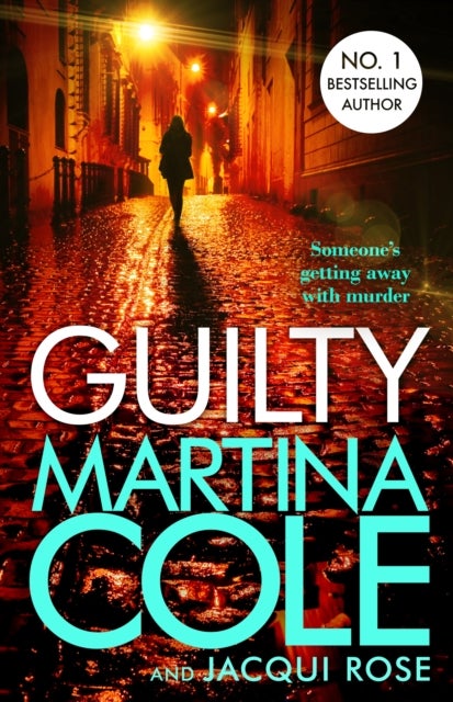 Guilty - someone's getting away with murder in this heart-stopping thriller