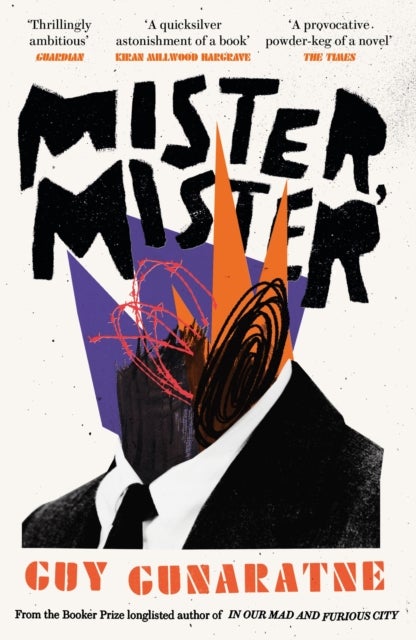 Mister, Mister - The new novel from the Booker Prize longlisted author of In Our Mad and Furious City