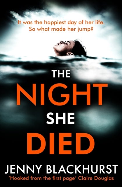 The Night She Died - the addictive new psychological thriller from No 1 bestselling author Jenny Blackhurst