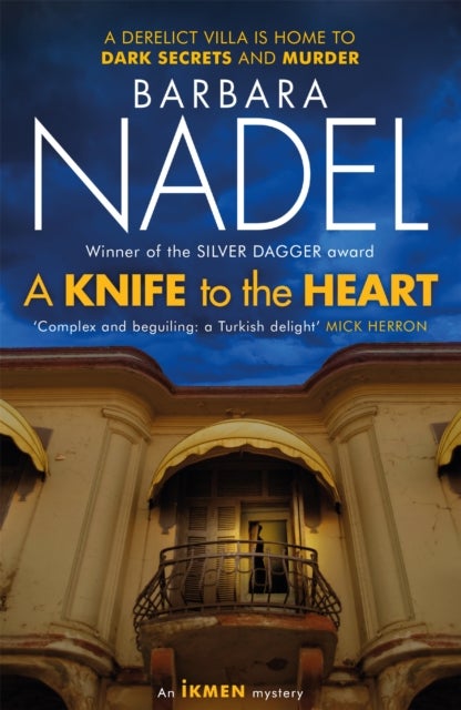 A Knife to the Heart (Ikmen Mystery 21) - Inspiration for THE TURKISH DETECTIVE, BBC Two's sensational new TV series