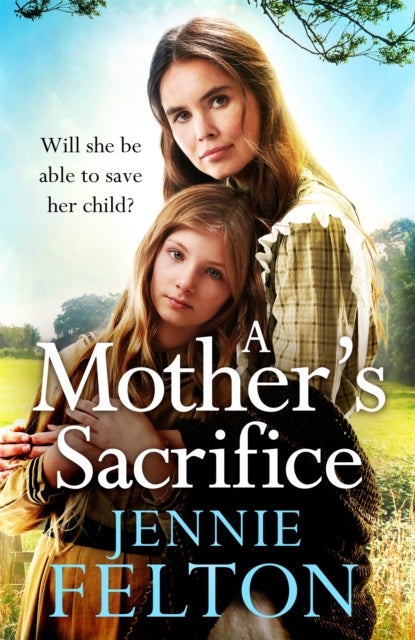 A Mother's Sacrifice - The most moving and page-turning saga you'll read this year