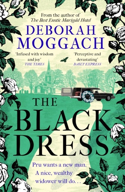 The Black Dress - An unforgettable novel of warmth, humour and late life love - By the author of The Best Exotic Marigold Hotel