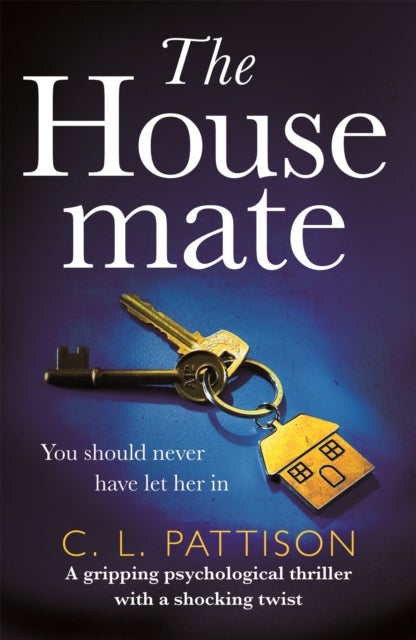 The Housemate - a gripping psychological thriller with an ending you'll never forget