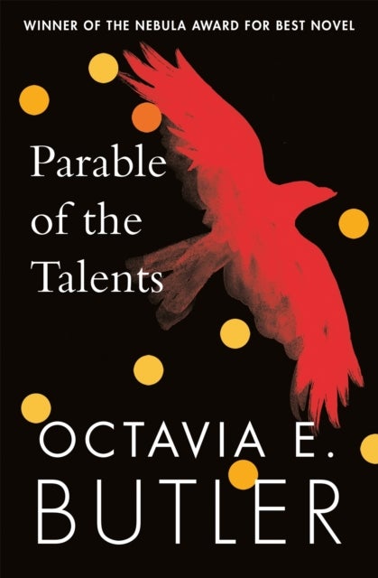 Parable of the Talents - the extraordinary sequel to the bestselling modern classic, Parable of the Sower