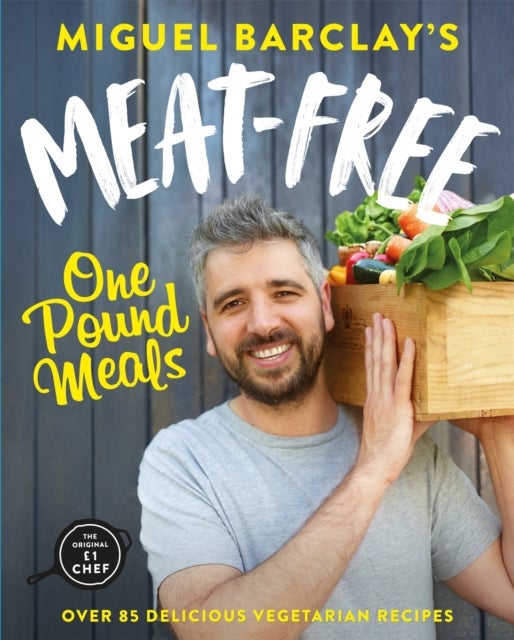 Meat-Free One Pound Meals - 85 delicious vegetarian recipes all for £1 per person