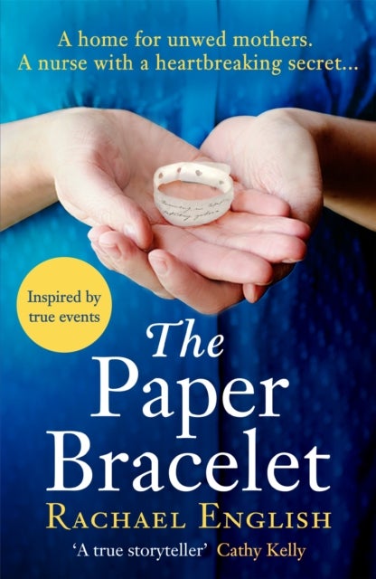 The Paper Bracelet - Inspired by heartbreaking true events in a home for unwed mothers, the moving Top Ten historical bestseller