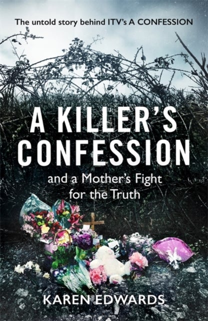 A Killer's Confession - How I Brought My Daughter's Murderer to Justice
