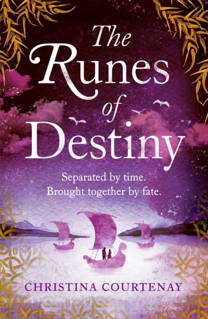 The Runes of Destiny - A sweepingly romantic and thrillingly epic timeslip adventure