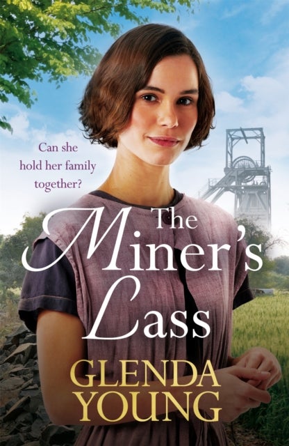 The Miner's Lass - A compelling saga of love, sacrifice and powerful family bonds