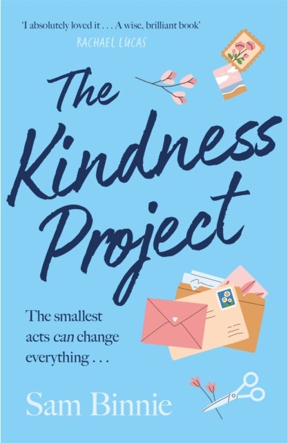 The Kindness Project - The unmissable new novel that will make you laugh, bring tears to your eyes, and might just change your life . . .