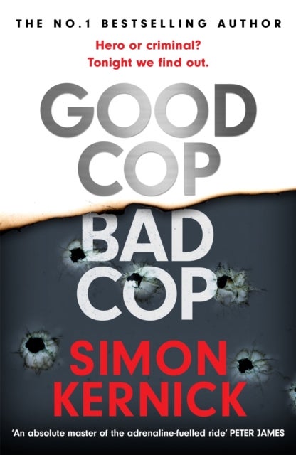 Good Cop Bad Cop - Hero or criminal mastermind? A gripping new thriller from the Sunday Times bestseller