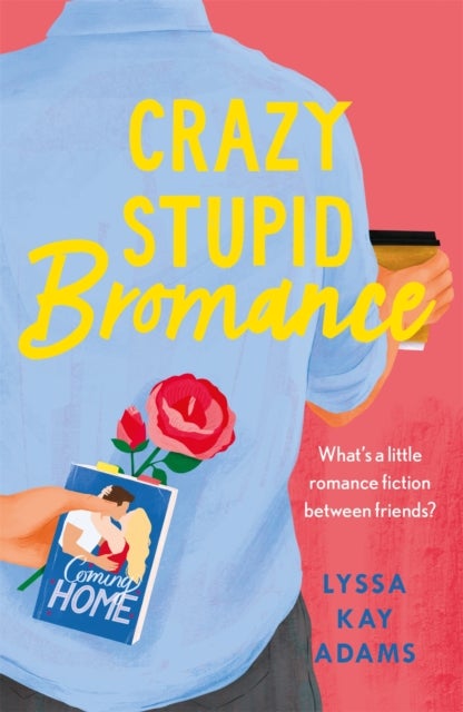 Crazy Stupid Bromance - The Bromance Book Club returns with an unforgettable friends-to-lovers rom-com!