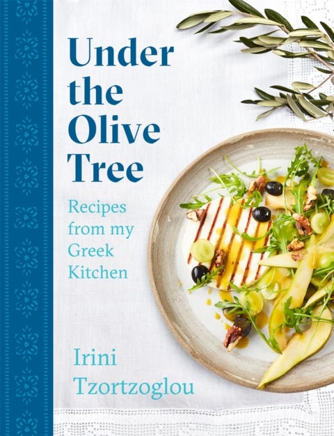 Under the Olive Tree - Recipes from my Greek Kitchen