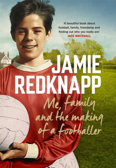 Me, Family and the Making of a Footballer - The warmest, most charming memoir of the year