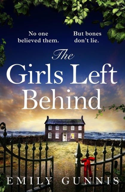 The Girls Left Behind - A home for troubled children; a lifetime of hidden secrets. The gripping, moving novel from the bestselling author