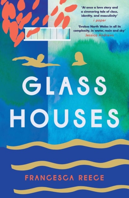 Glass Houses - 'A devastatingly compelling new voice in literary fiction' - Louise O'Neill