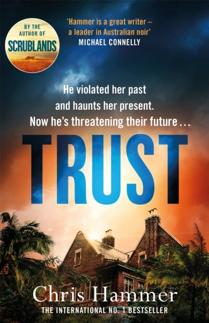 Trust - The riveting thriller from the award winning author of Scrublands