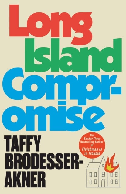 Long Island Compromise - A sensational new novel by the international bestselling author of Fleishman Is in Trouble