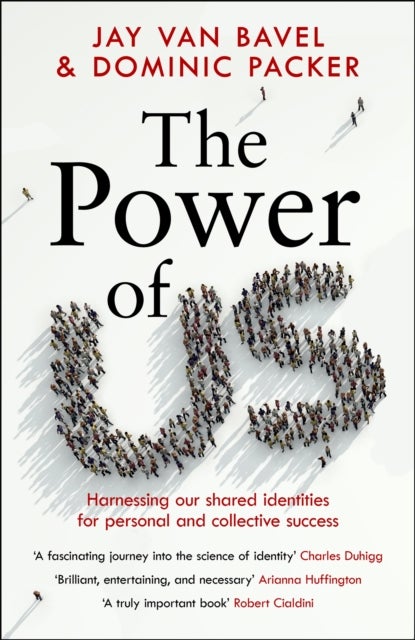 The Power of Us - Harnessing Our Shared Identities for Personal and Collective Success