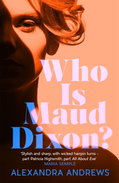 Who is Maud Dixon? - a wickedly twisty thriller with a character you'll never forget