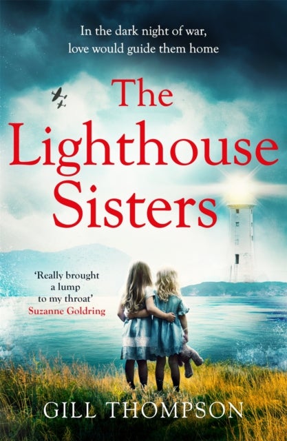The Lighthouse Sisters - A gripping and heartwrenching World War Two historical novel, inspired by true events