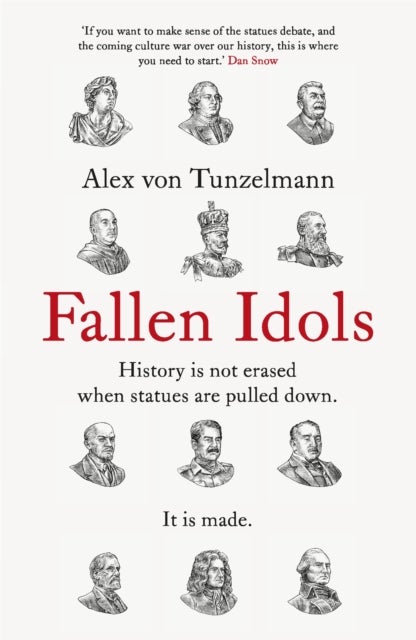 Fallen Idols - History is not erased when statues are pulled down. It is made.