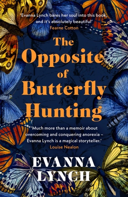 The Opposite of Butterfly Hunting - A powerful memoir of overcoming an eating disorder