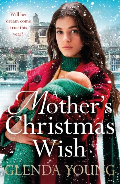 A Mother's Christmas Wish - A heartwarming festive saga of family, love and sacrifice