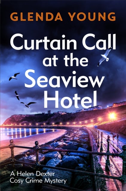 Curtain Call at the Seaview Hotel - The stage is set when a killer strikes in this charming, Scarborough-set cosy crime mystery