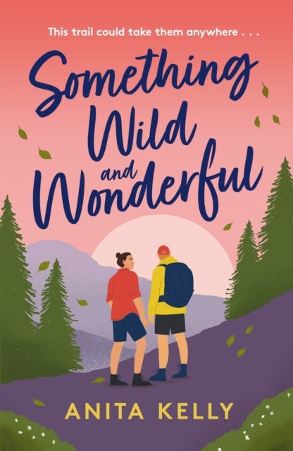 Something Wild & Wonderful - A charming new grumpy-meets-sunshine queer rom-com!